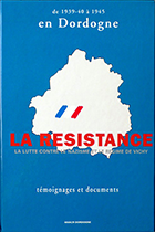 En Dordogne, la Résistance En Dordogne, la Résistance